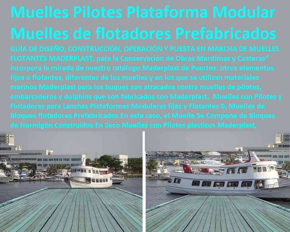 Muelles con Pilotes y Flotadores para Lanchas Plataformas Modulares fijas y Flotantes 0, Muelles de Bloques flotadores Prefabricados En este caso, el Muelle Se Compone de Bloques de Hormigón Construidos En Seco Muelles con Pilotes Muelles con Pilotes y Flotadores para Lanchas Plataformas Modulares fijas y Flotantes 0, Muelles de Bloques flotadores Prefabricados En este caso, el Muelle Se Compone de Bloques de Hormigón , Muelles Marinos, Embarcaderos Flotantes, Puertos Marítimos y Fluviales, Pontones Fijos, Astilleros, Maderas, construcciones Marinas, Navieras, Malecones, Construcciones Submarinas Bajo e Agua, Construcción y Mantenimiento de Puertos y Desembarcaderos, Bases Náuticas, Defensas Marítimas para el Atraque Embarcaciones, Plataformas Flotantes, Terminales Portuarios, Construidos En Seco Muelles con Pilotes